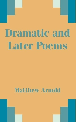 Dramatic and Later Poems