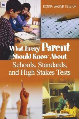 What Every Parent Should Know About Schools, Standards, and High Stakes Tests