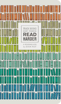 Read Harder (A Reading Log): Track Books, Chart Progress