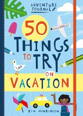 Adventure Journal: 50 Things to Try on Vacation