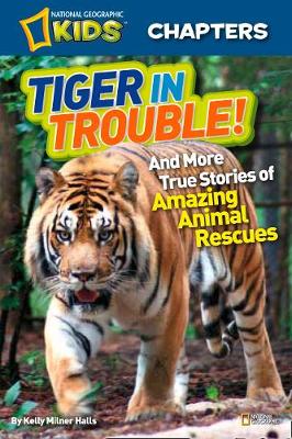 National Geographic Kids Chapters: Tiger in Trouble!