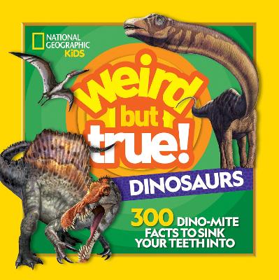 Weird But True Dinosaurs