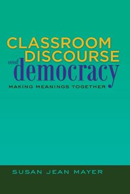 Classroom Discourse and Democracy