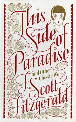 This Side of Paradise and Other Classic Works (Barnes & Noble Collectible Editions)