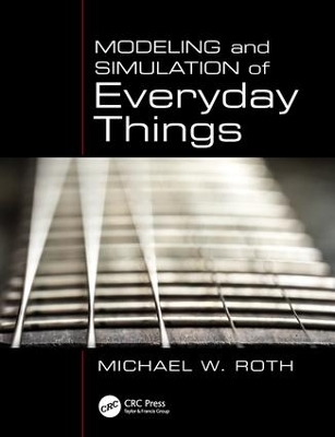 Modeling and Simulation of Everyday Things