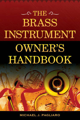 The Brass Instrument Owner's Handbook