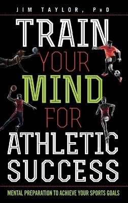 Train Your Mind for Athletic Success