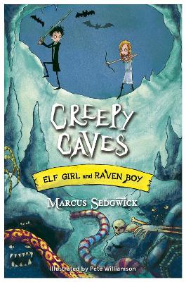 Elf Girl and Raven Boy: Creepy Caves Book 6