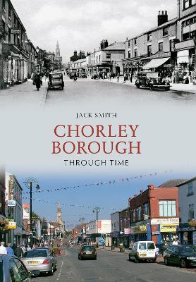 Chorley Borough Through Time