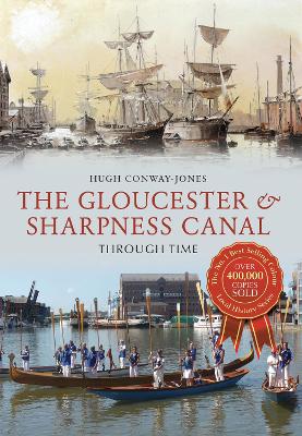 The Gloucester & Sharpness Canal Through Time