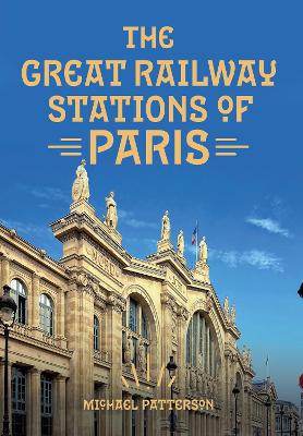 The Great Railway Stations of Paris