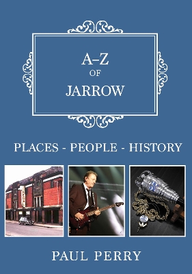 A-Z of Jarrow