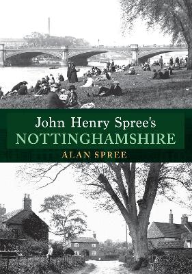 John Henry Spree's Nottinghamshire