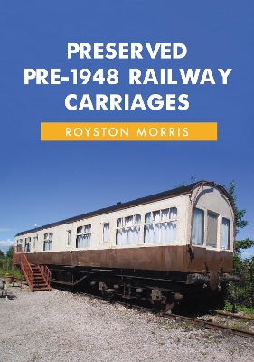 Preserved Pre-1948 Railway Carriages