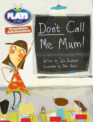 Bug Club Independent Julia Donaldson Play Year 1 Green Don't Call Me Mum!