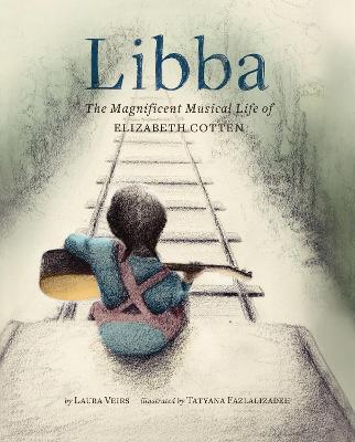 Libba The Magnificent Musical Life of Elizabeth Cotten