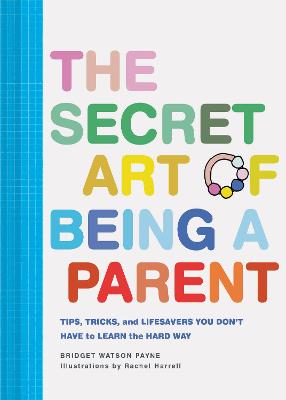 The Secret Art of Being a Parent