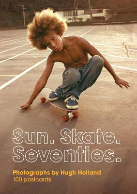 Sun. Skate. Seventies.: 100 Postcards