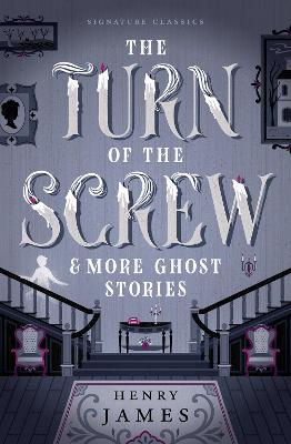 The Turn of the Screw & More Ghost Stories