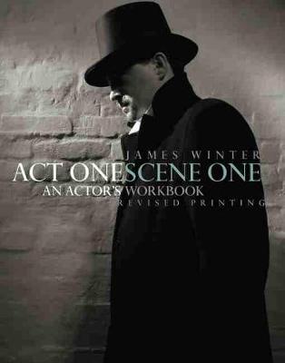 Act One Scene One: An Actor's Workbook