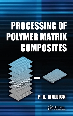 Processing of Polymer Matrix Composites