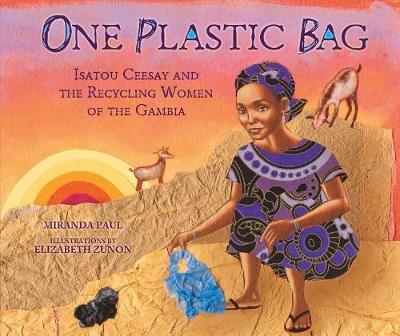 One Plastic Bag Isatou Ceesay and the Recycling Women of Gambia