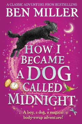 How I Became a Dog Called Midnight A magical adventure from the bestselling author of The Day I Fell Into a Fairytale