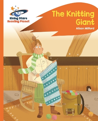 Reading Planet - The Knitting Giant - Orange: Rocket Phonics