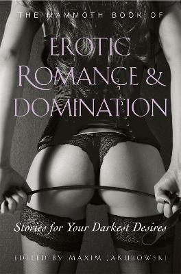 The Mammoth Book of Erotic Romance and Domination