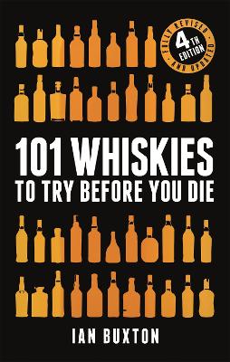 101 Whiskies to Try Before You Die (Revised and Updated)