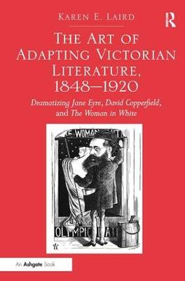 The Art of Adapting Victorian Literature, 1848-1920