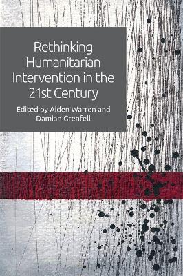 Rethinking Humanitarian Intervention in the 21st Century