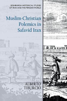 Muslim-Christian Polemics in Safavid Iran