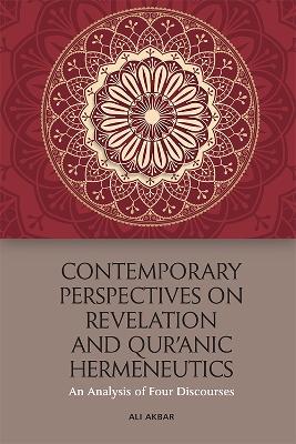 Contemporary Perspectives on Revelation and Qu'Ranic Hermeneutics