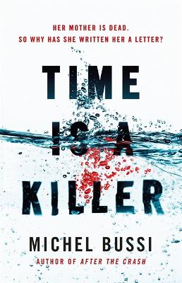 Time is a Killer From the bestselling author of After the Crash