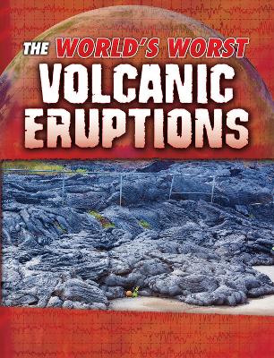 The World's Worst Volcanic Eruptions