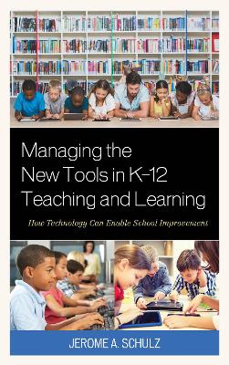 Managing the New Tools in K-12 Teaching and Learning