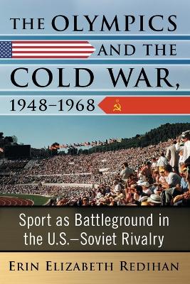 The Olympics and the Cold War, 1948-1968