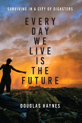 Every Day We Live Is the Future