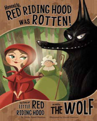 Honestly, Red Riding Hood Was Rotten!