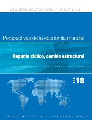 World Economic Outlook, April 2018 (Spanish Edition)