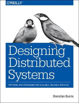 Designing Distributed Systems