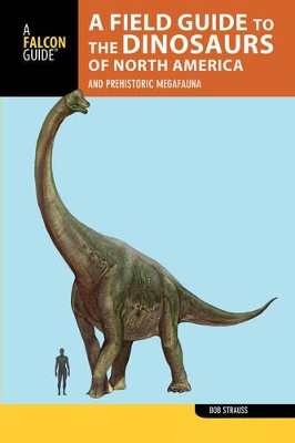 A Field Guide to the Dinosaurs of North America