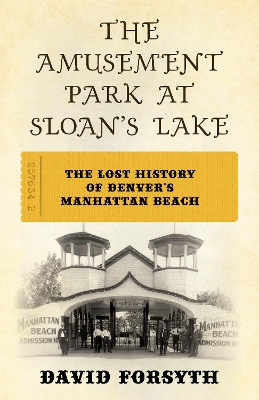 The Amusement Park at Sloan's Lake