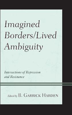 Imagined Borders/Lived Ambiguity