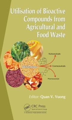 Utilisation of Bioactive Compounds from Agricultural and Food Production Waste