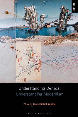 Understanding Derrida, Understanding Modernism