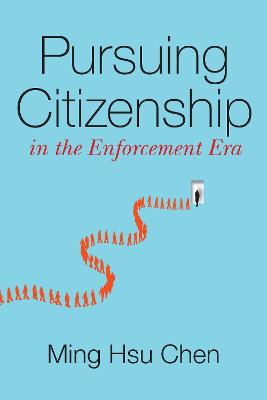 Pursuing Citizenship in the Enforcement Era