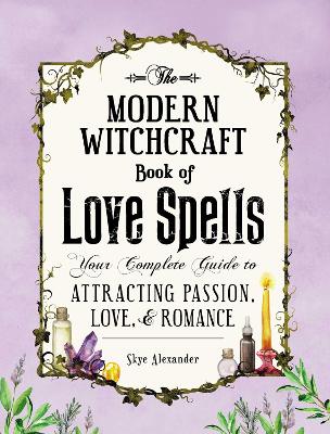 The Modern Witchcraft Book of Love Spells