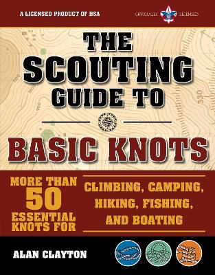 The Scouting Guide to Basic Knots: An Officially-Licensed Boy Scouts of America Handbook